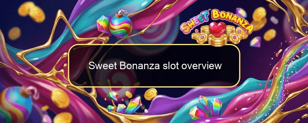 Sweet Bonanza slot overview Sweet Bonanza slot overview